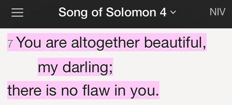 Song of Solomon 4:7 "You are altogether beautiful, my darling; there is no flaw in you." There Is No Flaw In You, Solomon 4 7, Song Of Solomon 4 7, Song Of Solomon 4 7 Wallpaper, Song Of Songs 4:7 Tattoo, You Are Altogether Beautiful My Darling, Solomon 4:7 Tattoo, Song Of Solomon 4:7 Tattoo, Song Of Songs 4:7 Wallpaper