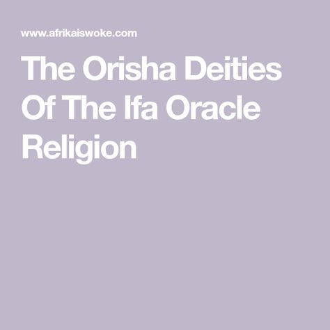 The Orisha Deities Of The Ifa Oracle Religion Shango God, Oya Goddess, God Of Lightning, Supreme Being, Yoruba People, History Facts Interesting, African Spirituality, Human Soul, Interesting History