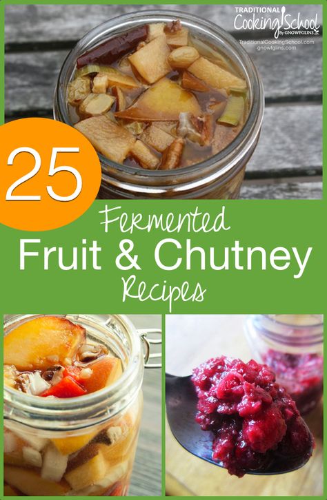 25 Fermented Fruit & Chutney Recipes | A chutney is the perfect way to get started with fermenting because it's easy to make and delicious. To help you dive in -- and use up the fruits you're likely bringing in by the boxload or bucketful -- we pulled together this collection of lacto-fermented fruit and chutney recipes. Enjoy! | TraditionalCookingSchool.com Fruit Fermentation, Fermented Fruit Recipe, Fermented Fruit, Gut Healing Diet, Fermented Recipes, Pickled Foods, Lacto Fermented, Healing Diet, Fermented Veggies