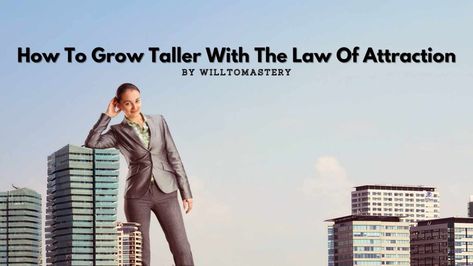 How To Increase Height With The Law Of Attraction Height Increase, How To Grow Taller, Get What You Want, The Law Of Attraction, Manifestation Affirmations, Negative Emotions, Subconscious Mind, How To Manifest, Negative Thoughts