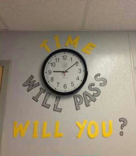 I have this written on my clock but it is hard to see.  Will have to change it to this. The Last Laugh, High School Classroom, English Classroom, Middle School Classroom, Beastie Boys, Classroom Design, Future Classroom, Science Classroom, Classroom Posters