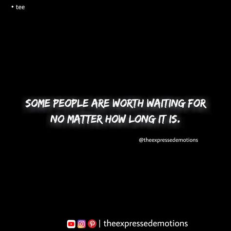 Some people are worth waiting for. Share with whom you think is worth it. You Are Worth Waiting For Quote, You Are Worth Waiting For, The Wait Is Worth It Quotes, Worth Waiting For, Waiting Is Worth It Quotes, Good Things Are Worth Waiting For Quotes, Worth Waiting For Quotes, Game Quotes Relationship, Worth The Wait Quotes