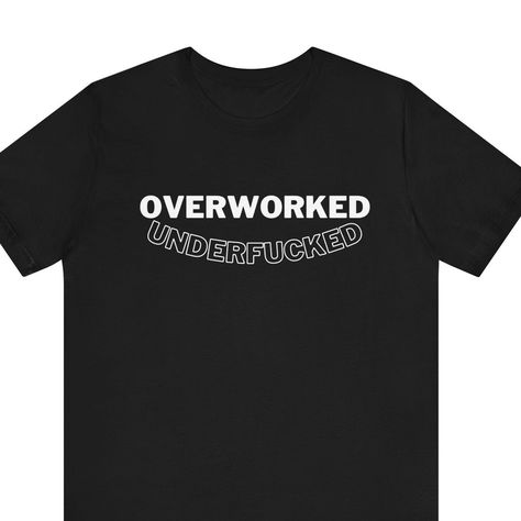 Overworked and under fucked tshirt, funny y2k meme shirt, adult sexual humor t shirt, raunchy comedy, weirdcore tee Tshirt Funny, Girls Trip, Funny Tshirts, Funny Memes, Cricut, Humor, Memes, Funny, T Shirt