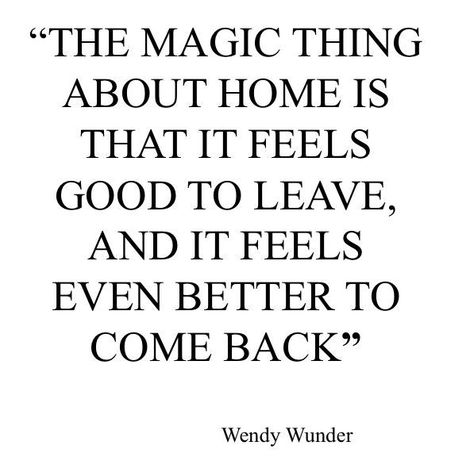 It's Good to be Home Again ♥ Quotes to Inspire - Home Town Quotes, Home Quotes And Sayings Family, Hometown Quotes, Going Home Quotes, Missing Home Quotes, Coming Home Quotes, Moving Out Quotes, Spirit Buttons, Place Quotes