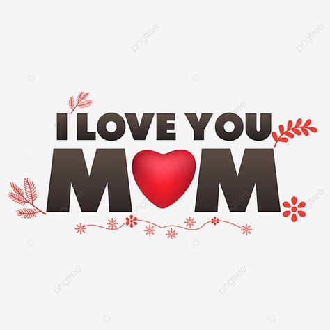 Card Mother Day, Mom Template, I Love U Mom, Happy Mother Day, I Love My Mother, Love U Mom, Mom Clipart, Blessing Words, Family Stickers