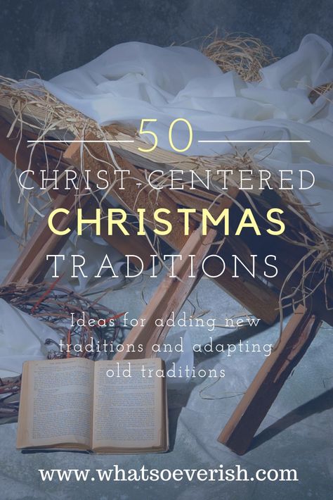 Christian Traditions For Christmas, 12 Days Of Christmas Christ Centered, Christian Holiday Traditions, Biblical Christmas Traditions, Christ In Christmas Ideas, Christmas Day Traditions Families, Family Christmas Get Together Ideas, Meaningful Christmas Traditions, Heritage Christmas Decor