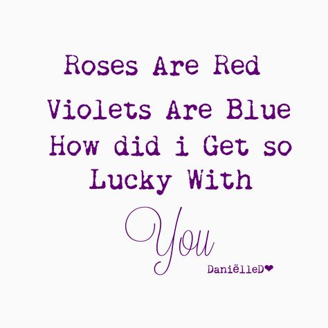 Roses are red violets are blue Roses Are Red Violets Are Blue Pick Up Lines, Roses Are Red Quotes, Roses Are Red, Roses Are Red Violets Are Blue Funny, Roses Are Red Violets Are Blue Cute, Red Roses Quotes, Roses Are Red Violets Are Blue Love, Roses R Red Violets R Blue Poem, Roses Are Red And Violets Are Blue