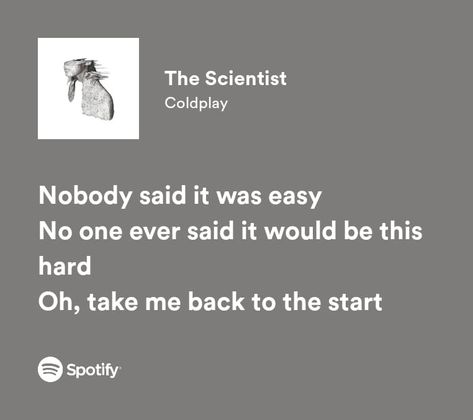 🎸🎧💿✨ Coldplay Scientist, The Scientist Lyrics, Coldplay Quotes, Motorhead Ace Of Spades, Tattoo Lyrics, Coldplay Lyrics, Lyric Tattoos, The Scientist, Song Lyric Quotes