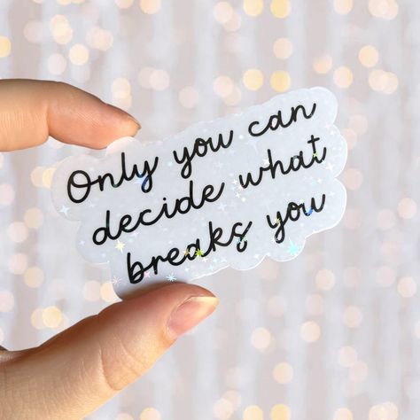 ACOTAR Sticker Only You Can Decide What Breaks You - Etsy Only You Can Decide What Breaks You, Cute Merch, Waterproof Vinyl, Christmas Gift Ideas, Keep In Mind, Embroidery Design, Things I Love, Body Art, Vinyl Sticker