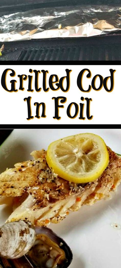 Fish On The Bbq, How To Cook Cod On The Grill, Fish On The Grill Recipes, Bbq Cod Fish Recipes, Cod On The Grill, Grilled Fish In Foil Packets, Grilled Cod Fish Recipes Foil Packets, Grilling Cod On Grill, Grilled Cod Fish Recipes