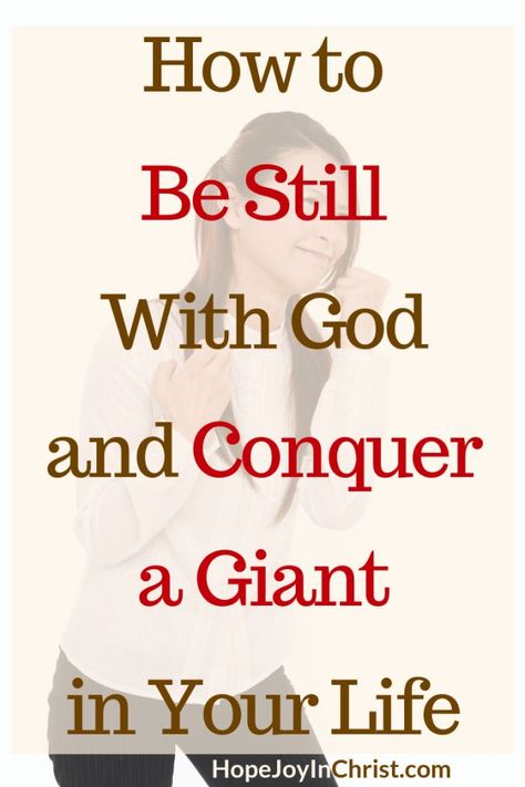 How to Be Still With God and Conquer a Giant in Your Life - Spiritual Warrior, Bible Prayers, Do Not Fear, Bible Studies, Overcoming Fear, Gods Promises, Knowing God, Christian Living, Christian Women