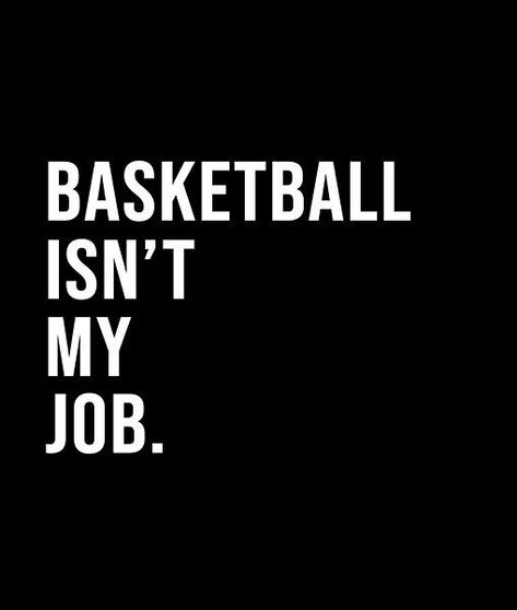 Short Quote, Black And White Style, My Job, Bold Black, Short Quotes, White Style, Best Quotes, Basketball, Black And White