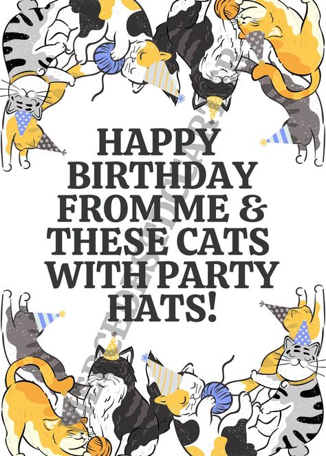 Happy Birthday Cats, Happy Birthday Dear Friend, Birthday Hats, Birthday Cat, Nostalgic Design, Cat Printable, Cat Birthday Card, Birthday For Him, Happy Birthday Parties