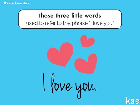 LOVE IDIOM: those three little words  Valentine's Day / St Valentine Love Idioms, English Teaching Resources, Idiomatic Expressions, St Valentine, Phrasal Verbs, Love My Dog, English Teaching, Saint Valentine, Better Half