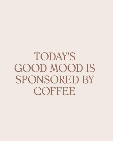 Today’s good mood is sponsored by coffee. Coffee Aesthetic Mornings, Coffee Quotes Aesthetic, Coffee Shop Quotes, Cute Coffee Quotes, Coffee Sayings, Funny Illustrations, Coffee Quotes Funny, Funny Coffee Quotes, Todays Mood