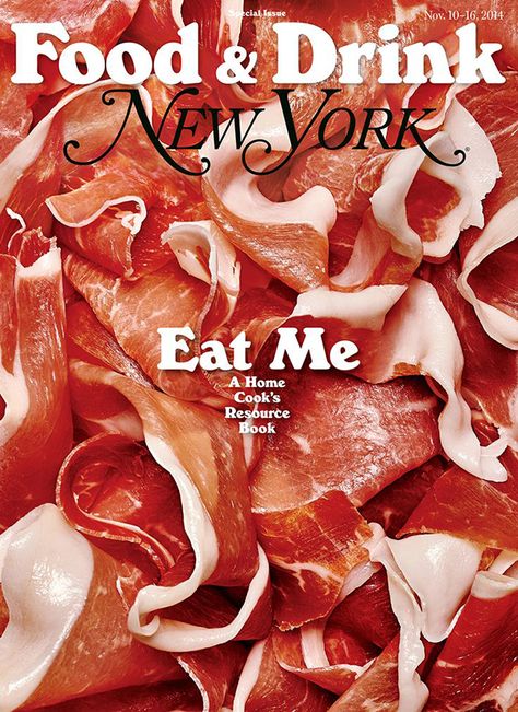 New York Magazine Cover Ideas, Food Photography Inspiration, Eat Me, New York Magazine, Magazine Cover Design, Food Covers, Its Nice That, Food Magazine, Food Menu