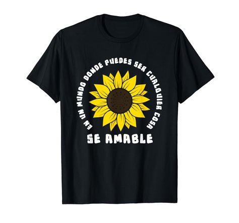 PRICES MAY VARY. Be Kind In Spanish Encouraging and Inspiring shirt idea for that bilingual friend you know who speaks both Spanish ad English. Great gift idea for Spanish teachers. Se Amable translated be kind in English. Lightweight, Classic fit, Double-needle sleeve and bottom hem Spanish Teacher, Inspirational Shirt, In Spanish, Be Kind, Branded T Shirts, Sunflower, Top Styles, Fashion Branding, Great Gifts