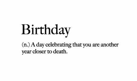 Sarcastic Birthday Wishes, Birthday Quotes Bff, Bday Quotes, Sarcastic Words, Sarcastic Birthday, Birthday Jokes, Definition Quotes, Happy Birthday Best Friend Quotes, Birthday Quotes For Me