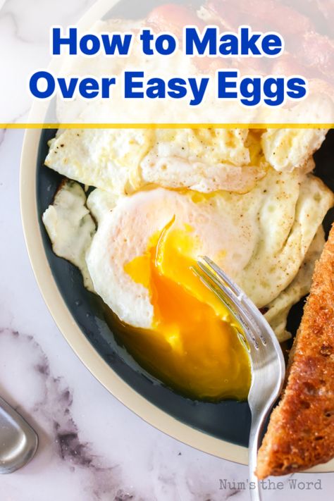 How to Make Over Easy Eggs - Num's the Word Best Over Easy Eggs, Perfect Over Easy Egg, How To Cook Eggs Over Easy, How To Cook Over Easy Eggs, How To Make Eggs Over Easy, How To Make An Over Easy Egg, Eggs Over Easy How To Cook, Over Medium Eggs How To Cook, Over Easy Eggs How To Cook