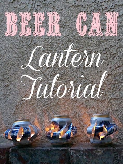 Easy Beer Can Lantern Tutorial Beer Can Decorations, Beer Can Crafts Diy, Beer Cans Crafts Ideas, Beer Can Art, Candle Making Machine, Can Lanterns, Candle Making Wax, 70s Party, Candle Supplies