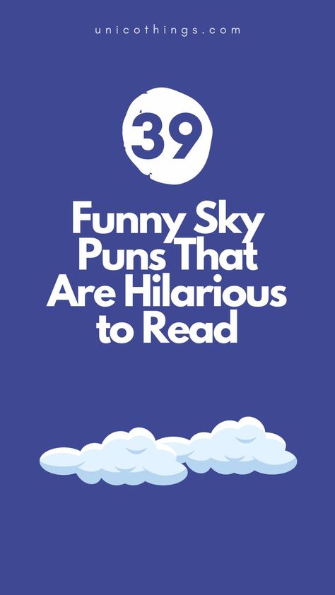 Reach on the clouds of laughter with these funny sky puns that will float you with joy and let you soar into a sky-high.🌈��🤣 Cloud Puns, Double Entendre, Witty Comebacks, Birthday Puns, Sky High, Brighten Your Day, Puns, Night Skies, Starry Night