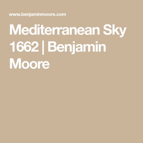 Mediterranean Sky 1662 | Benjamin Moore Clear Blue Sky, Blue Skies, Benjamin Moore, The Conjuring, Paint Colors, New Homes, Blue, Paint Colours