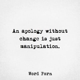 Manuplation Quotes, Apology Without Change, Behavior Quotes, An Apology, Brother Quotes, The Little Things In Life, Little Things In Life, How To Apologize, A Thought