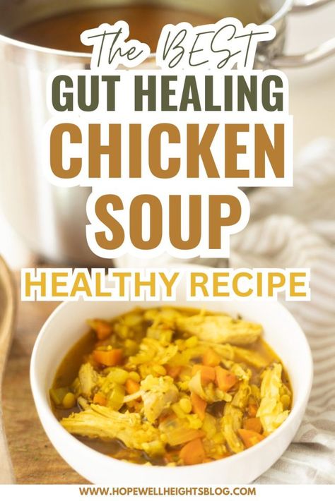 Leaky Gut Soup, Chicken Soup Healthy, Hopewell Heights, Healing Chicken Soup, Gut Healing Soup, Healthy Chicken Soup, Healing Soup, Clean Eating Soup, Gut Healing Recipes