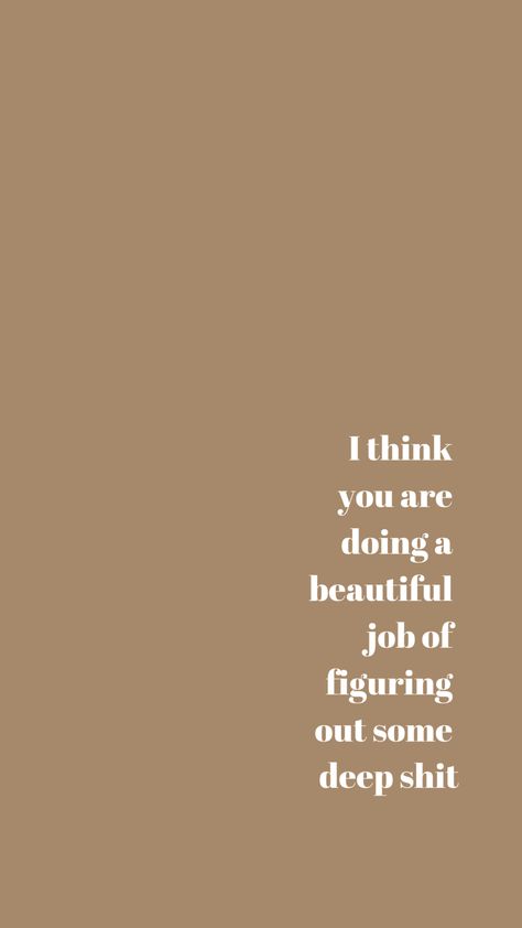 Phone Backgrounds Quotes, Cream Aesthetic, Quote Backgrounds, Brown Background, Happy Words, Brown Aesthetic, Empowering Quotes, Phone Screen, Aesthetic Iphone Wallpaper