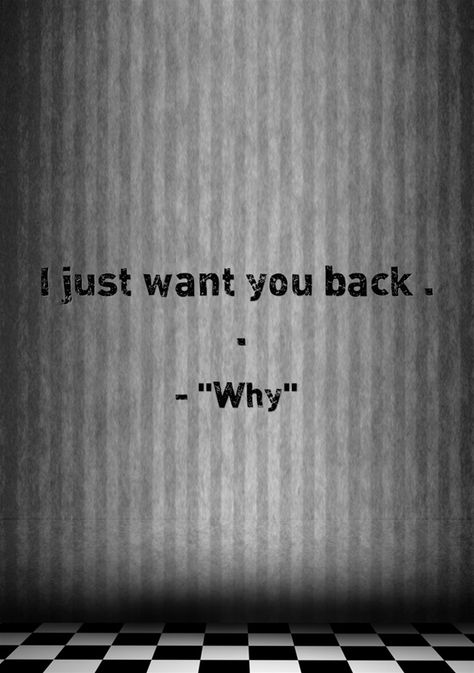 Want You Back Quotes, I Want Her Back, I Want Her, Want You Back, Meaningful Words, Your Back, I Want You, Miss You, Beautiful Images