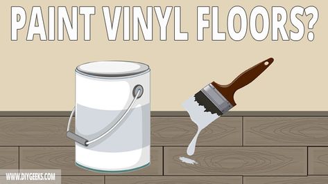 How To Paint Vinyl Floors? (Everything You Need to Know) - DIY Geeks Painted Vinyl Flooring, How To Paint Vinyl Floors, Painting Vinyl Floors, Diy Vinyl Flooring, Diy Painted Floors, Painted Vinyl Floors, Paint Vinyl, Tape Wall, Vinyl Floors