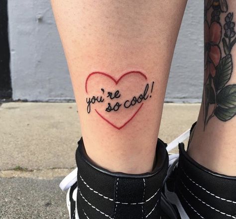 "you're so cool!" ankle quote tattoo Herz Tattoo Klein, See Tattoo, Tattoo Schrift, Herz Tattoo, Handpoke Tattoo, Inspiration Tattoos, Aesthetic Tattoo, 문신 디자인, Tattoo Blog