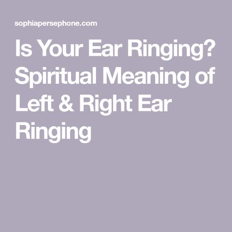 Is Your Ear Ringing? Spiritual Meaning of Left & Right Ear Ringing Low Pitch Ringing In Left Ear Spiritual, Ringing In Left Ear Meaning, High Pitch Ringing Left Ear Spiritual, Left Ear Ringing Spiritual Meaning, Ear Ringing Spiritual, Ear Ringing Spiritual Meaning, Ears Ringing Meaning, Left Ear Ringing, Ear Ringing