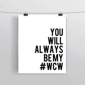 You will always be my #WCW Mcm Man Crush Monday Quotes, Wcw Quotes, Man Crush Monday Quotes, Woman Crush Wednesday Quotes, Wcw Woman Crush Wednesday, Crush Quotes Funny, Monday Funny, Quotes For Your Crush, Woman Crush Wednesday