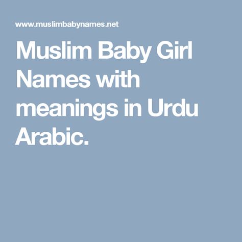 Muslim Baby Girl Names with meanings in Urdu Arabic. Baby Girls Names, Muslim Baby Girl Names, Muslim Baby Boy Names, Muslim Boy Names, Boys Names, Muslim Baby Names, Girls Names, Baby Names And Meanings, Name List