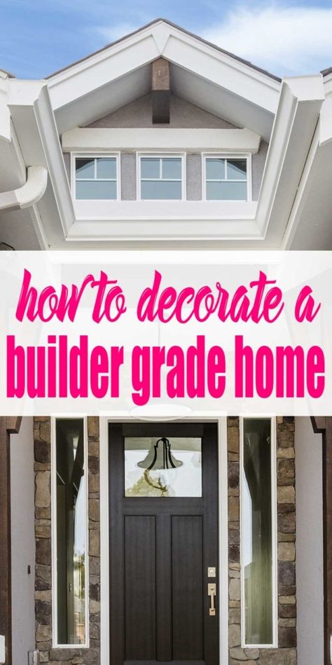 Builder grade homes can be a real challenge to decorate! But it's not hard if you have some inspiration. Get the best tips right here and decorate away! #decorate #howtodecorate #decoratingideas #decoratingtips #homedecor How To Decorate Builder Grade Home, Upgrading A Builder Grade Home, Upgrades To Builder Grade Home, Builder Grade Home Upgrades, Builder Home Upgrades, Upgrading Builder Grade Home, Upgrade Builder Grade Home, Builder Grade Updates, Upgrade Builder Grade