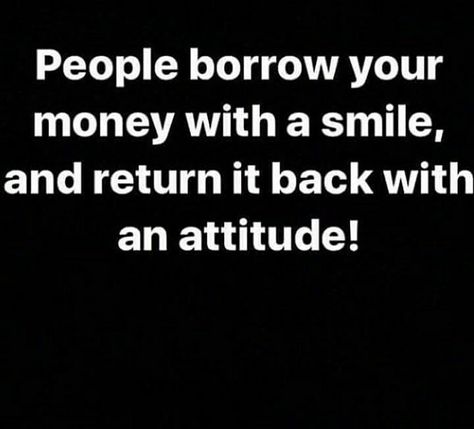 Dont Loan Money To Friends Quotes, Send Money Quotes, Financial Problems Quotes, Money Quotes Truths, Money Quotes Funny, River Quotes, Lesson Learned Quotes, Financial Quotes, Funny Day Quotes