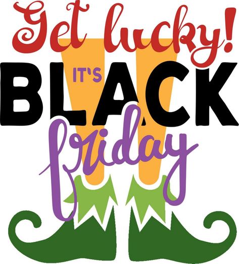 Black Friday Saying – Get Lucky! It's Black Friday Friday Sayings, Christmas Crafts Printables, Black Friday Quotes, Everyday Sayings, Black Friday Inspiration, Friday Quote, Hot Chocolate Sign, Black Friday Funny, Black Friday Shirts