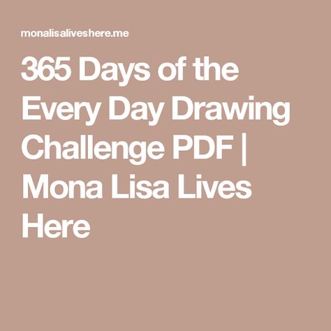 365 Days of the Every Day Drawing Challenge PDF | Mona Lisa Lives Here 2013 Instagram, Instagram Projects, Drawing Prompts, Drawing Prompt, Happy Drawing, Drawing Challenge, 365 Days, Tattoo Drawings, Art Lessons