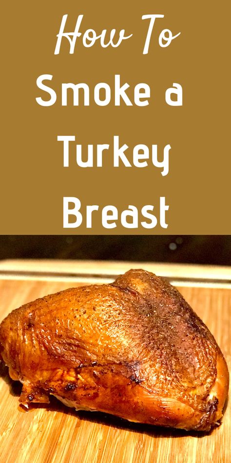 Pellet Smoker Recipes Turkey, Smoked Turkey Breast Brine, Smoker Turkey Breast, Turkey Breast Smoker Recipes, Smoked Turkey Breast Recipes, Best Smoked Turkey Breast, Turkey Breast Brine, Turkey Breast On Pellet Smoker, Turkey Breast On Pellet Grill