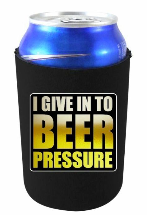 I GIVE IN TO BEER PRESSURE Alcohol Puns, Funny Koozies, Beer Coozie, Beer Koozie, Alcohol Quotes Funny, Beer Koozies, Wine Quotes Funny, Beer Quotes, Float Trip