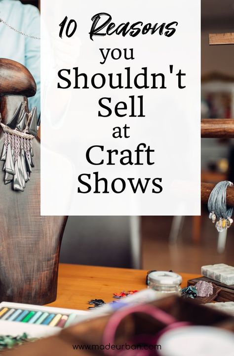 Craft shows are a good way to make a lot of sales in a short period of time. But they aren't right for every craft business. Here are 10 reasons you may want to avoid them. Craft Show Table, Craft Fair Vendor, Selling Crafts Online, Craft Fairs Booth, Craft Booth Displays, Diy Display, Craft Stalls, Craft Fair Displays, Craft Shows