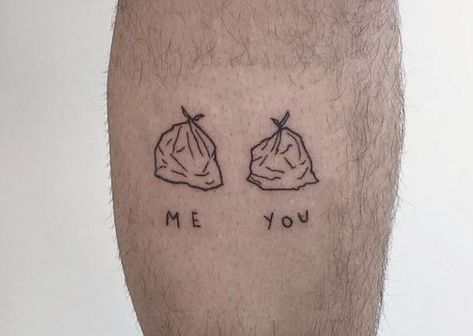 Trash bags with words ‘me’ and ‘you’ tattooed by Matheus Tomes Stick And Poke Tattoos, Stick Tattoo, Stick Poke Tattoo, Matching Friend Tattoos, Small Matching Tattoos, Bestie Tattoo, Clever Tattoos, Sibling Tattoos, Hand Poked Tattoo