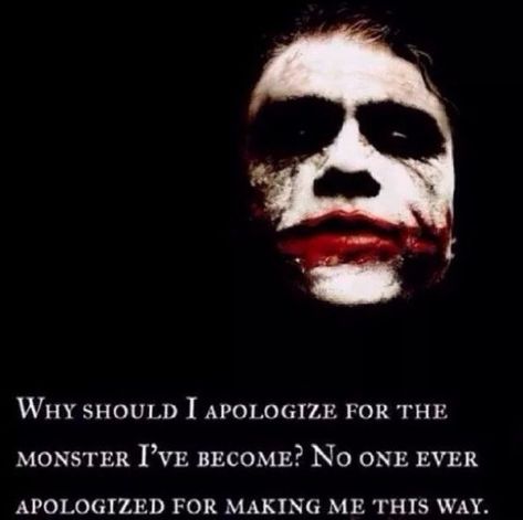 Quotes About Becoming A Monster. QuotesGram Why Should I Apologize, Should I Apologize, I'm Not A Monster, Monster Wallpaper, Batman Pictures, Best Villains, Movie Facts, I Apologize, Joker Quotes