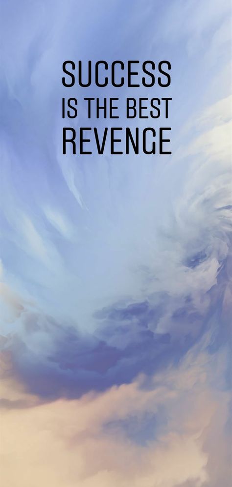 Success Is The Best Revenge Wallpaper, Revenge Wallpaper, Morgan Core, Success Wallpaper, Success Is The Best Revenge, Best Revenge, Bff Poses, Blue Wallpaper Iphone, The Best Revenge