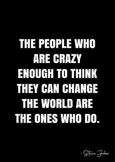 Quotes About Crazy People, It’s Funny How People Change, Crazy How Things Change Quotes, The People Who Are Crazy Enough To Think, Out Of All The People In The World Quote, People Who Don’t Want To Change, People Who Think The World Revolves Around Them, Crazy People Quotes, God Wins