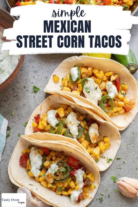 These Mexican Street Corn Tacos make a quick and easy vegetarian meal for taco night. It only takes 5 minutes to cook the street corn filling and another minute to mix together a delicious creamy cilantro topping, making this dinner ready to eat in only 10 minutes! Street Corn Tacos, Tacos Steak, Street Tacos Recipe, Corn Tacos, Vegetarian Taco, Plant Based Diet Meals, Corn Taco, Taco Dinner, Walking Tacos