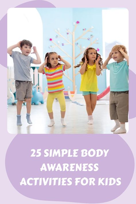 25 Simple Body Awareness Activities for Kids Body Awareness Activities For Preschool, Self Awareness Activities For Kids, Body Awareness Activities For Kids, Body Awareness Activities, Preschool Pe, Physical Activity Games, Boundaries Activities, Improve Body Image, Activity Games For Kids