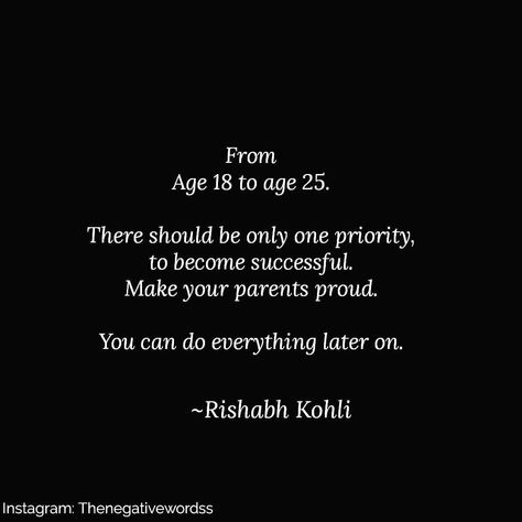 Rishabh Kohli on Instagram: “Agree? Focus on your career, passion. Make your parents proud. ~ @iamrishabkohli  Instagram: @thenegativewordss 🇮🇳” Making Your Parents Proud Quotes, Making My Parents Proud Quotes, Parents Motivation Quotes, Focus On Career Not Love, Focus On Career Quotes, Make Parents Proud Quotes Study, Make Parents Proud, Focus On Career, Make Your Parents Proud