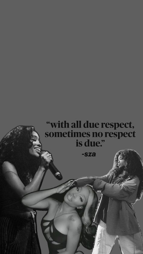 sza wallpaper in black and white, sza quote #quote #wallpaper Wallpaper In Black And White, With All Due Respect, Wallpaper In Black, No Respect, Quote Wallpaper, Not Mine, Memes